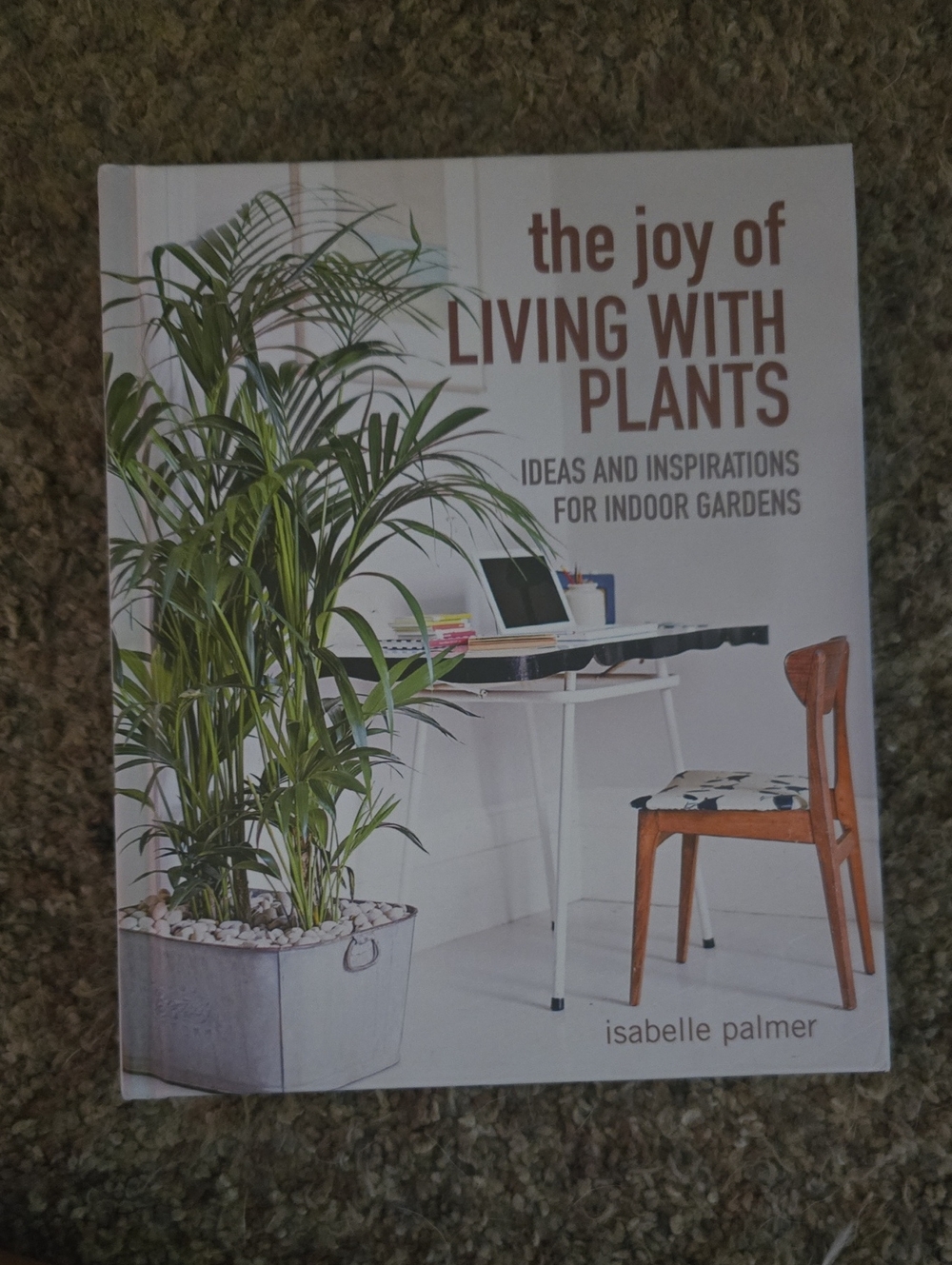 The Joy of Living with Plants - White Cover Home Accent Book